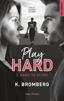 3, Play hard - Tome 03, Hard to score