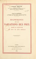 Recherches sur les variations des prix dans le Gâtinais du XVIe au XIXe siècle, Essai de contribution à l'étude du mouvement général des prix