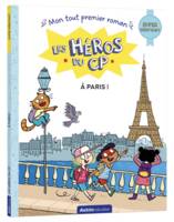 Les héros du CP. A Paris ! : super débutant