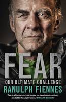 Fear, Our Ultimate Challenge