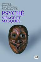 PSYCHE, VISAGE ET MASQUES