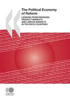 The Political Economy of Reform, Lessons from Pensions, Product Markets and Labour Markets in Ten OECD Countries