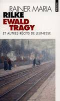 Ewald Tragy, et autres récits de jeunesse, et autres récits de jeunesse