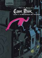 2, COMIX REMIX T02 : LA REPUBLIQUE DES MONSTRES