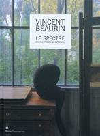 VINCENT BEAURIN : LE SPECTRE DANS L'ATELIER DE CEZANNE, dans l'atelier de Cézanne