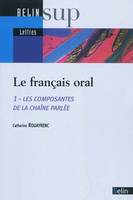 1, Les composantes de la chaîne parlée, Le français oral, I. Les composantes de la chaîne parlée