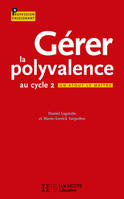 Gérer la polyvalence au cycle 2, un atout pour le maître