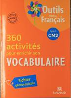 360 activités pour enrichir son vocabulaire CM2 (2010) - Outils pour le Français