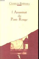 L'ASSASSINAT DU PONT-ROUGE, roman