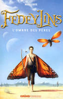 Fedeylins tome 4 - L'ombre des Pères, Fedeylins - Tome 4