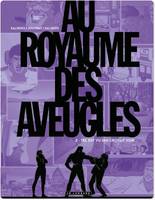 3, Au Royaume des aveugles - Tome 3 - Tel est vu qui croyait voir