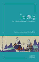 Ïrq Bitig, Jeu divinatoire turk-ancien