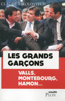 Les grands garçons - Valls, Montebourg, Hamon..., Valls, Montebourg, Hamon...