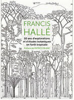 50 ans d'explorations et d'études scientifiques de la forêt tropicale