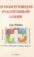 Les finances publiques d'un état fédératif : la Suisse