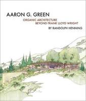 Aaron G Green Organic Architecture /anglais
