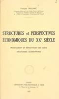 Structures et perspectives économiques du XXe siècle, Production et répartition des biens. Mécanismes élémentaires