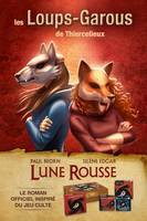 Les loups-garous de Thiercelieux / Lune rousse : roman