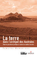 La terre dans l'archipel des îles Australes, Etude du pluralisme juridique et culturel en matière foncière