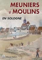 Meuniers et moulins en Sologne