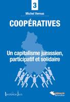 Coopératives, Un capitalisme jurassien, participatif et solidaire