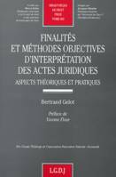 finalités et méthodes objectives d'interprétation des actes juridiques, aspects théoriques et pratiques