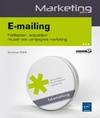 E-mailing - Fidélisation, acquisition : réussir ses campagnes marketing