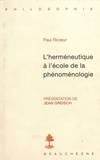 Paul Ricoeur, l'herméneutique à l'école de la phénoménologie