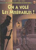 On a volé Les misérables / les aventures imaginaires de Victor Hugo