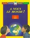 A nous le monde ! CM1 Manuel unique, histoire, géographie, éducation civique, sciences