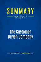 Summary: The Customer Driven Company, Review and Analysis of Whiteley's Book