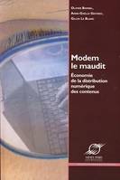 Modem le maudit, Economie de la distribution numérique des contenus