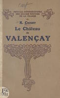 Le château de Valençay, Ouvrage illustré de 33 gravures et 1 plan