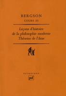 Cours / Henri Bergson., 3, Cours III. Leçons d'histoire de la philosophie moderne. Théories de l'âme