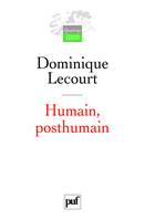 Humain, posthumain, la technique et la vie