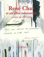 René Char et ses alliés substantiels, artistes du XX° siècle