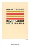 Immigration, Sortir du chaos