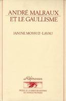 André Malraux et le gaullisme, 2e édition revue et augmentée