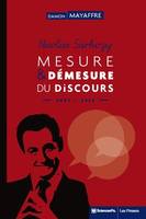 Nicolas Sarkozy. Mesure et démesure du discours, (2007-2012)