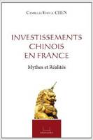 Investissements Chinois en France - Mythes et Réalités