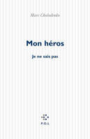 Mon héros, (Je ne sais pas)