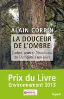 La douceur de l'ombre, L'arbre, source d'émotions, de l'Antiquité à nos jours