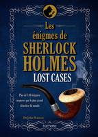Lost cases: les énigmes de Sherlock Holmes