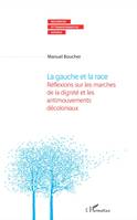 La gauche et la race, Réflexions sur les marches de la dignité et les antimouvements décoloniaux