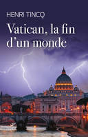 VATICAN, LA FIN D'UN MONDE