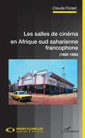 Les salles de cinéma en Afrique sud saharienne francophone, (1926-1980)