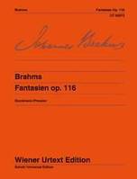 Fantasies, Edited from autograph, reginal edition and other authentic sources. op. 116. piano.
