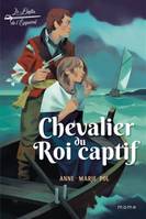 Le destin de l'Esquirol, 2, Chevalier du roi captif