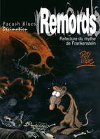 10, Pacush Blues - Tome 10, Décimation - Relecture du mythe de Frankenstein - Remords