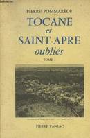 Tocane et Saint-Apre oubliés ., 1, Les Racines de notre cité, Tocane et Saint Apre oubliés Tome I, Tocane oublié (1345-1852)